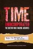 Time, Unincorporated 3: The Doctor Who Fanzine Archives: (Vol. 3: Writings on the New Series)