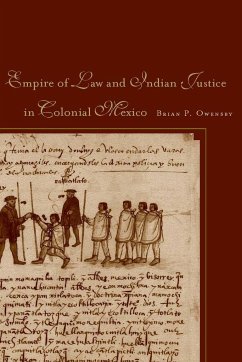 Empire of Law and Indian Justice in Colonial Mexico - Owensby, Brian P