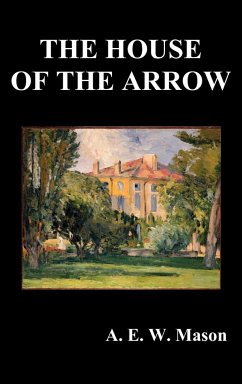 The House of the Arrow - Mason, A. E. W.