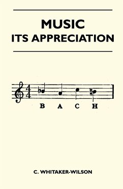 Music - Its Appreciation - Whitaker-Wilson, C.