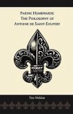 Faring Homewards: The Philosophy of Antoine de Saint-Exupery