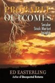 Probable Outcomes: Secular Stock Market Insights Probable Outcomes: Secular Stock Market Insights