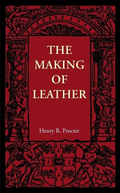 The Making of Leather - Procter, Henry R.