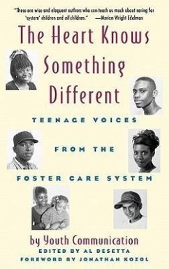 The Heart Knows Something Different: Teenage Voices from the Foster Care System - Youth Communication