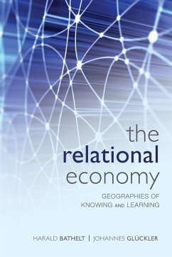 The Relational Economy - Bathelt, Harald; Gluckler, Johannes