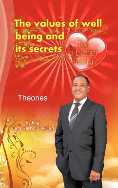 The Values of Well Being & Its Secrets for a Better Living - Theories - Alhajri, Faris