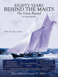 Eighty Years Behind the Masts - Miller, Rear Admiral Joseph H.