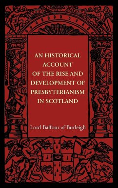 An Historical Account of the Rise and Development of Presbyterianism in Scotland - Bruce, Alexander Hugh