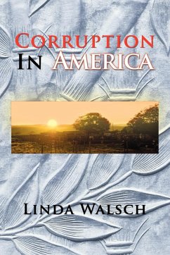 Corruption in America - Walsch, Linda