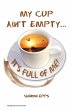 My Cup Ain't Empty...It's Full of Me! - Bild 1