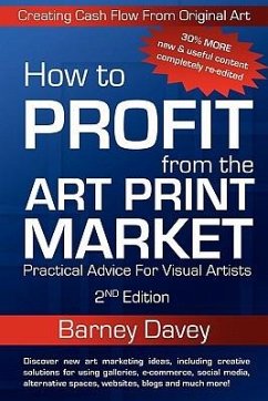 How to Profit from the Art Print Market - 2nd Edition - Barney, Davey; Davey, Barney