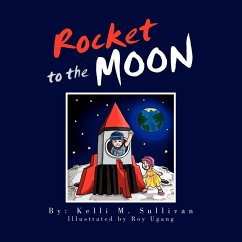 Rocket to the Moon - Sullivan, Kelli M.