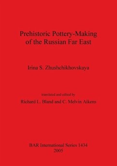 Prehistoric Pottery-Making of the Russian Far East - Zhushchikhovskaya, Irina S.