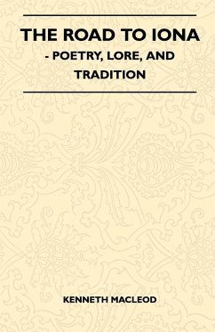 The Road to Iona - Poetry, Lore, and Tradition - Macleod, Kenneth