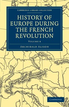 History of Europe During the French Revolution - Volume 8 - Alison, Archibald