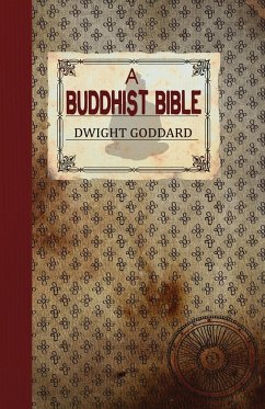 A Buddhist Bible - Goddard, Dwight