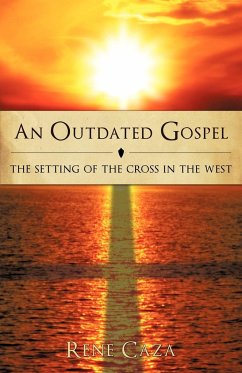 An Outdated Gospel - Caza, Rene