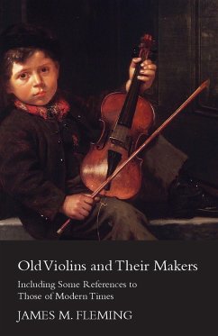 Old Violins And Their Makers - Fleming, James M.