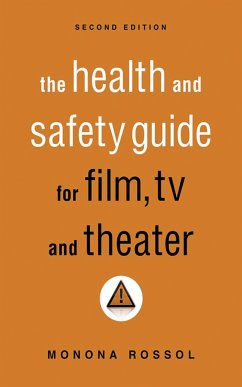 The Health & Safety Guide for Film, TV & Theater, Second Edition - Rossol, Monona