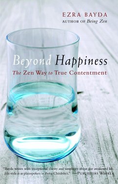 Beyond Happiness: The Zen Way to True Contentment - Bayda, Ezra