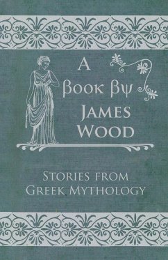 Stories From Greek Mythology - Wood, James