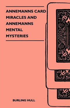 Annemanns Card Miracles And Annemanns Mental Mysteries - Hull, Burling