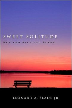 Sweet Solitude: New and Selected Poems - Slade Jr, Leonard A.