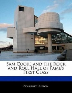 Sam Cooke and the Rock and Roll Hall of Fame's First Class - Hutton, Courtney