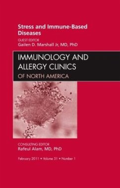 Stress and Immune-Based Diseases, An Issue of Immunology and Allergy Clinics - Marshall, Gailen D.