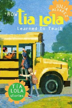 How Tia Lola Learned to Teach - Alvarez, Julia