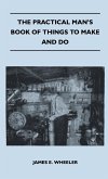 The Practical Man's Book Of Things To Make And Do