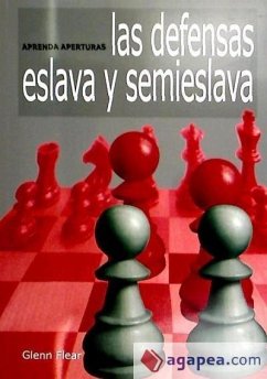 Aprenda aperturas : las defensas Eslavas y Semieslava - Flear, Glenn