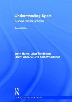 Understanding Sport - Horne, John; Tomlinson, Alan; Whannel, Garry; Woodward, Kath