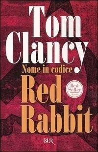 Nome in codice Red Rabbit - Clancy, Tom