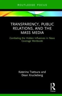 Transparency, Public Relations and the Mass Media - Tsetsura, Katerina (University of Oklahoma, USA); Kruckeberg, Dean (University of North Carolina, Charlotte, USA)