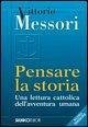 Pensare la storia. Una lettura cattolica dell'avventura umana Pensare la storia. Una lettura cattolica dell'avventura umana