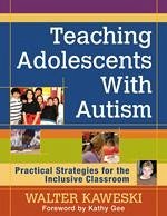 Teaching Adolescents With Autism - Kaweski, Walter