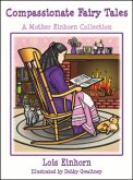 Compassionate Fairy Tales: A Mother Einhorn Collection