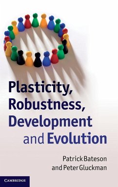 Plasticity, Robustness, Development and Evolution - Bateson, Patrick; Gluckman, Peter