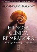 Hipnosis clínica reparadora - Scharovsky, Armando Manuel