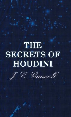 The Secrets of Houdini - Cannell, J. C.