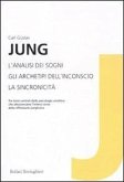 L' analisi dei sogni-Gli archetipi dell'inconscio-La sincronicità L' analisi dei sogni-Gli archetipi dell'inconscio-La sincronicità