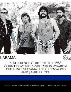 A Reference Guide to the 1983 Country Music Association Awards: Featuring Alabama, Lee Greenwood, and Janie Fricke - Branum, Miles
