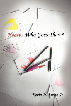 Heart... Who Goes There? - Burns, Kevin D. Jr.