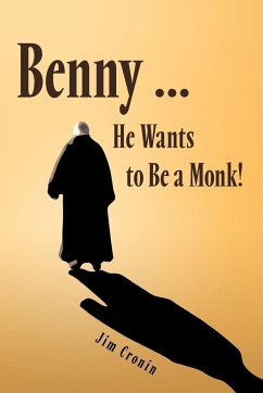 Benny ... He Wants to Be a Monk! - Cronin, Jim