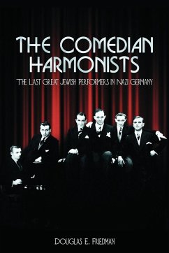 The Comedian Harmonists - Friedman, Douglas E.