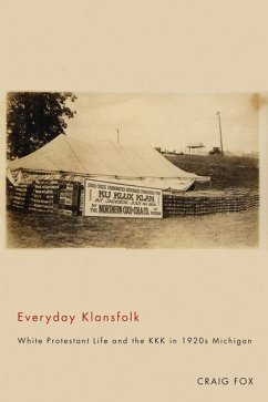 Everyday Klansfolk: White Protestant Life and the KKK in 1920s Michigan - Fox, Craig