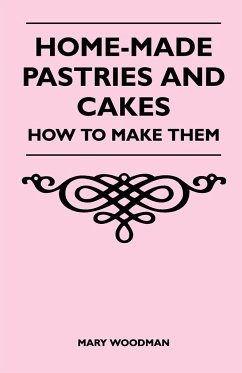 Home-Made Pastries and Cakes - How to Make Them - Woodman, Mary