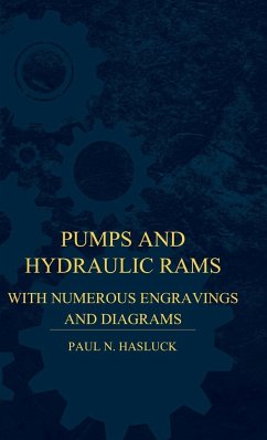 Pumps And Hydraulic Rams - With Numerous Engravings And Diagrams - Hasluck, Paul N.