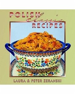 Polish Classic Recipes - Zeranski, Peter; Zeranski, Laura